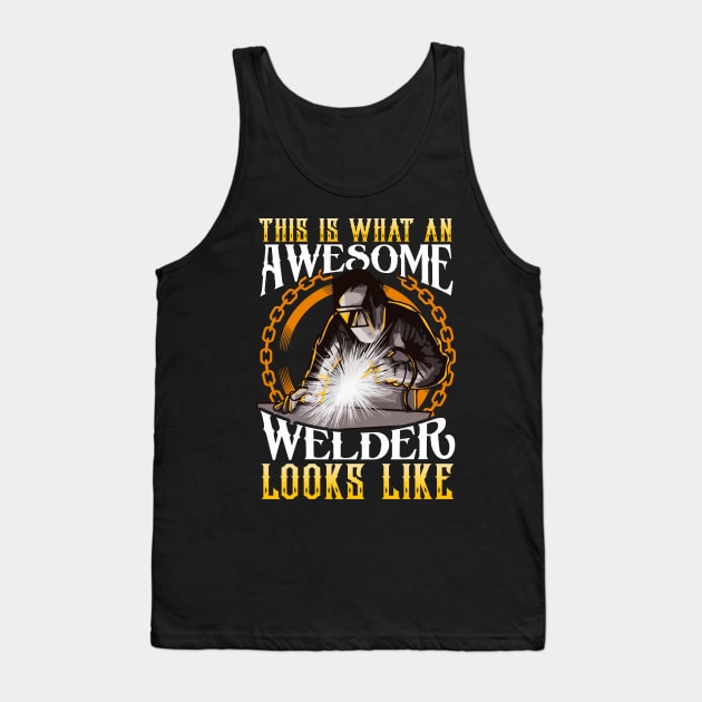 This Is What An Awesome Welder Looks Like Welding Tank Top by theperfectpresents